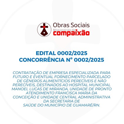 EDITAL 0002/2025 - GÊNEROS ALIMENTÍCIOS PERECÍVEIS E NÃO PERECÍVEIS