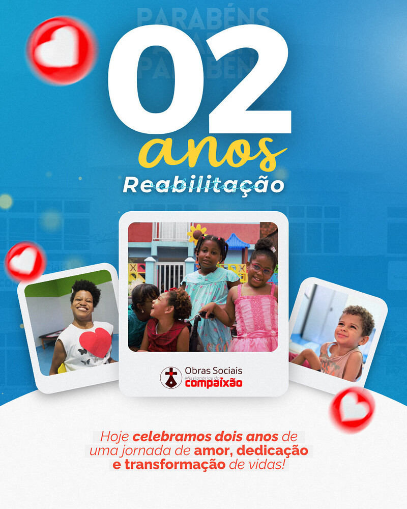 2 anos de transformação na Reabilitação Compaixão! 