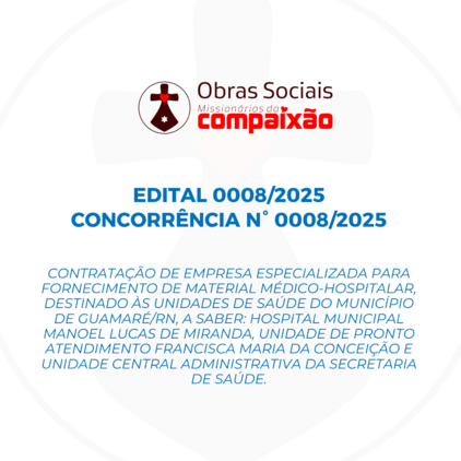 EDITAL 0008/2025 - FORNECIMENTO DE MATERIAL MÉDICO-HOSPITALAR